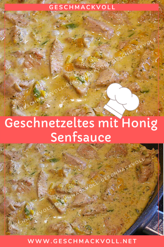 Geschnetzeltes mit Honig Senfsauce – Geschmackvoll