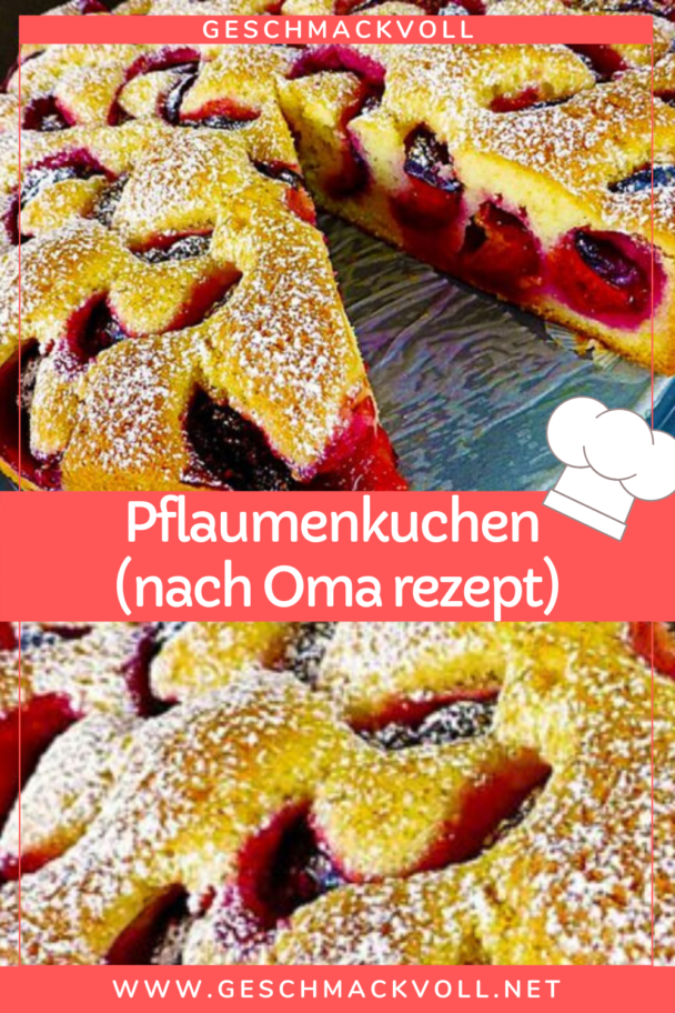 Oma rezept – Pflaumenkuchen – Geschmackvoll