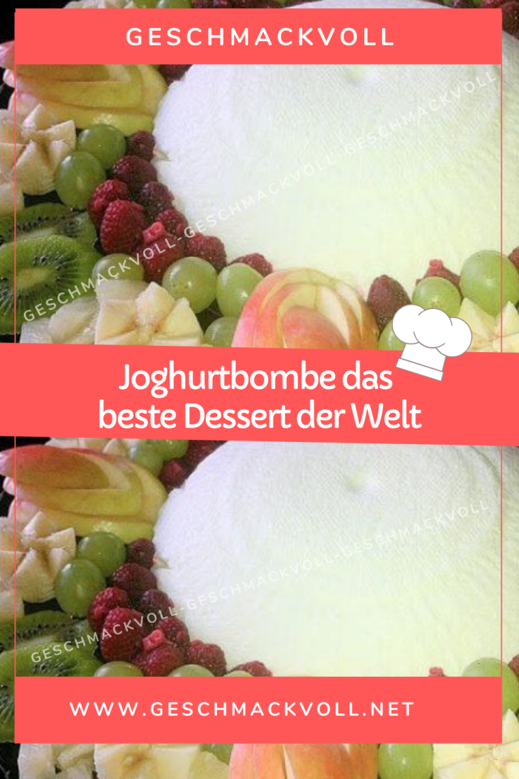 geschmackvoll – Joghurtbombe das beste Dessert der Welt – Geschmackvoll