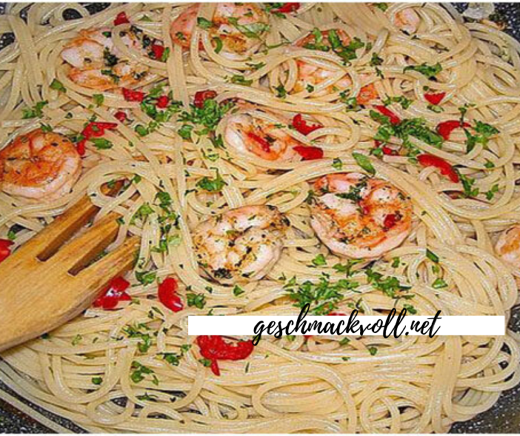 geschmackvoll – Spaghetti mit Chili, Knoblauch und Garnelen – Geschmackvoll